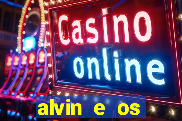 alvin e os esquilos 3 filme completo dublado mega filmes